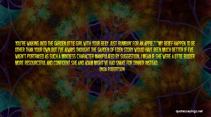 Story Of A Girl Quotes By Linda Robertson Story Of A Girl Quotes By Linda Robertson