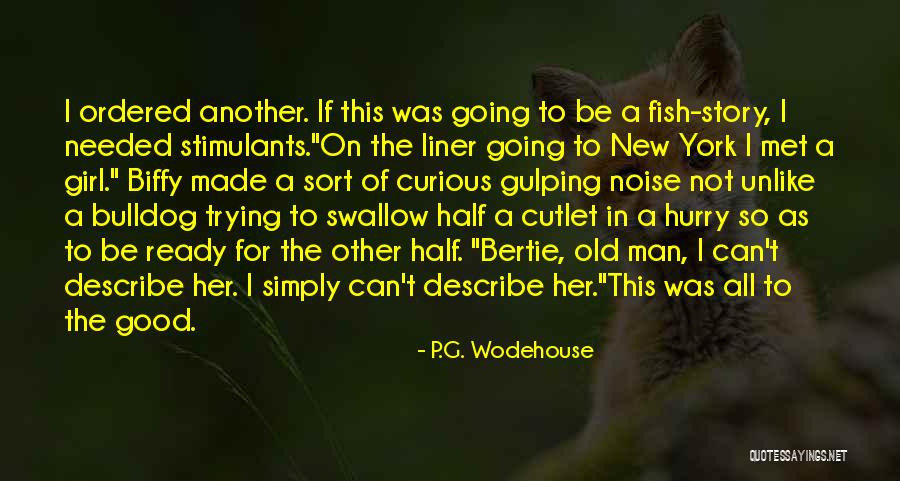Story Of A Girl Quotes By P.G. Wodehouse Story Of A Girl Quotes By P.G. Wodehouse