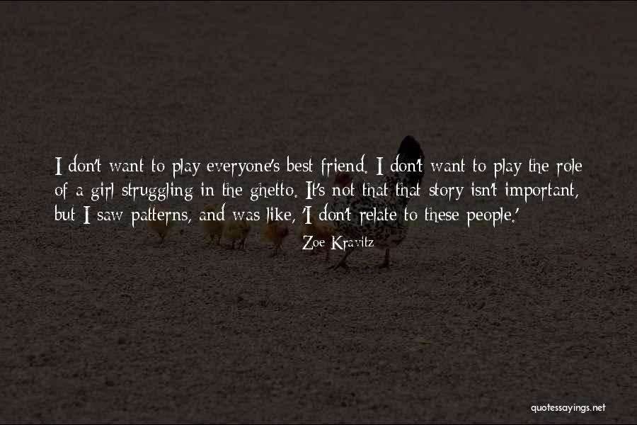 Story Of A Girl Quotes By Zoe Kravitz Story Of A Girl Quotes By Zoe Kravitz