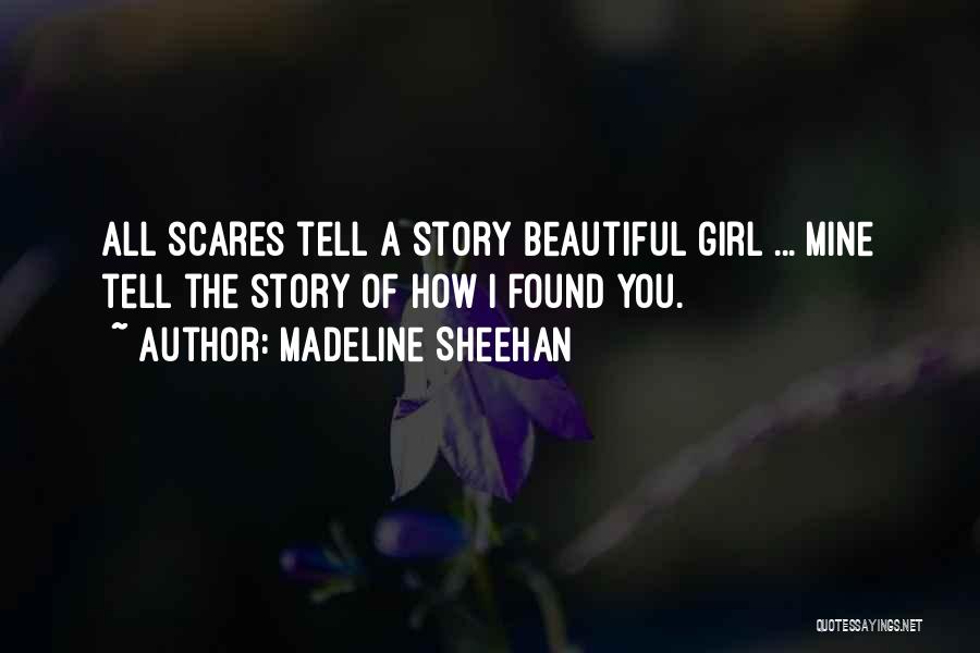 Story Of Beautiful Girl Quotes By Madeline Sheehan