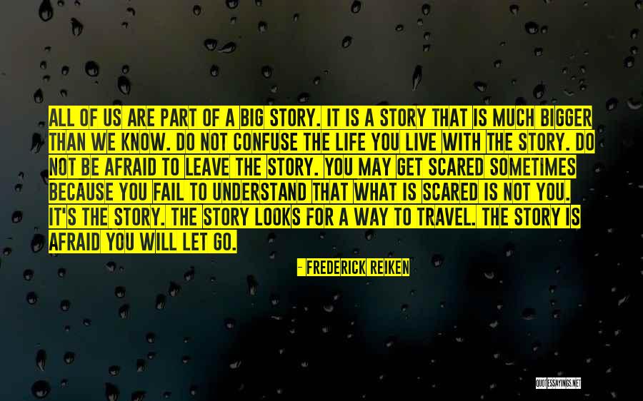 Story Of Life Quotes By Frederick Reiken