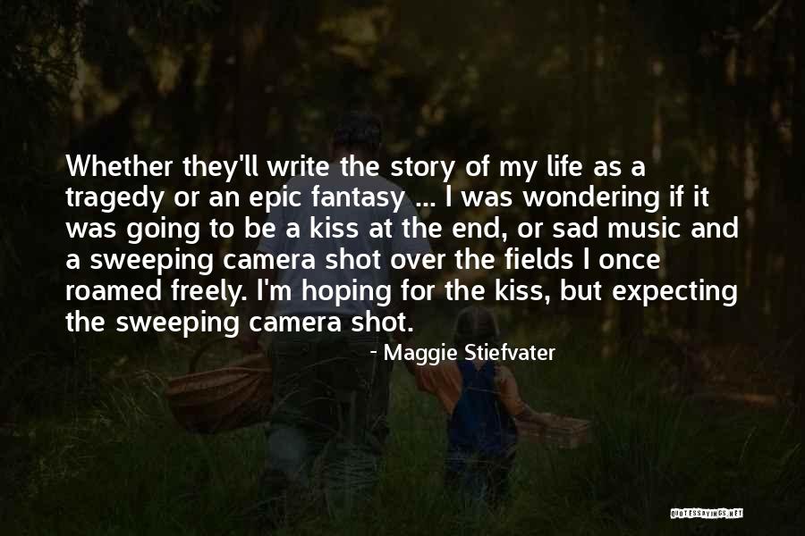 Story Of Life Quotes By Maggie Stiefvater