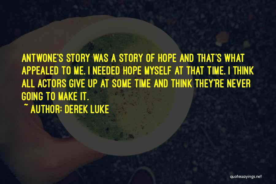 Story Of Luke Quotes By Derek Luke