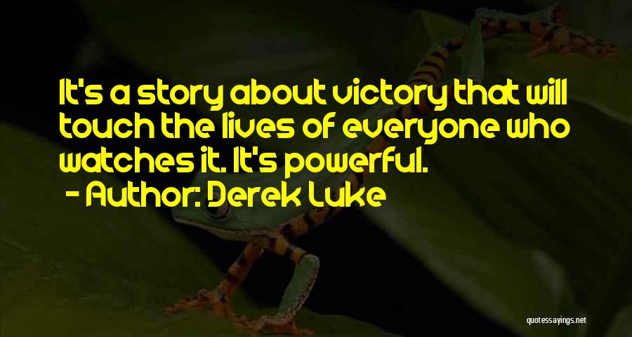 Story Of Luke Quotes By Derek Luke