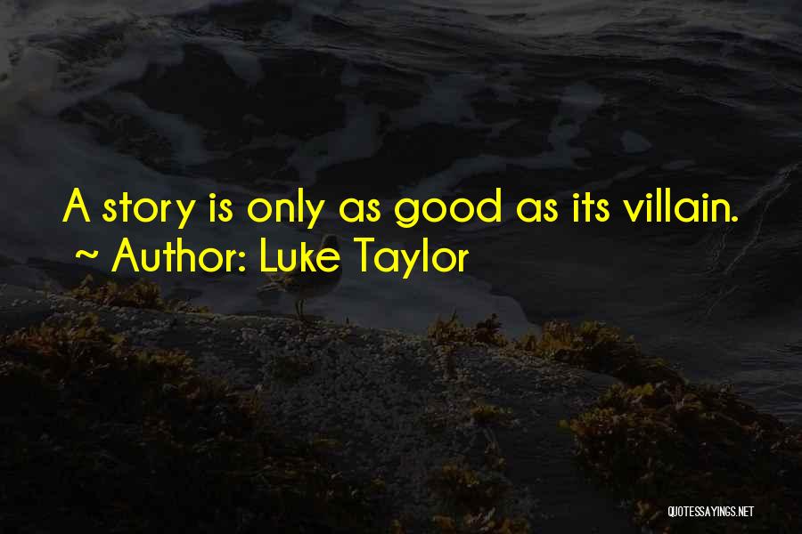 Story Of Luke Quotes By Luke Taylor