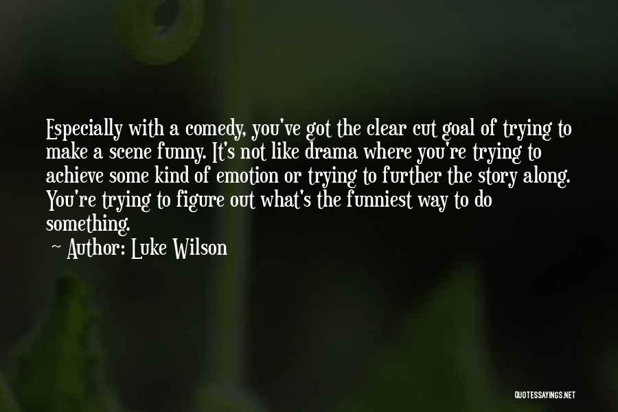 Story Of Luke Quotes By Luke Wilson
