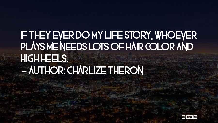 Story Of Me Quotes By Charlize Theron