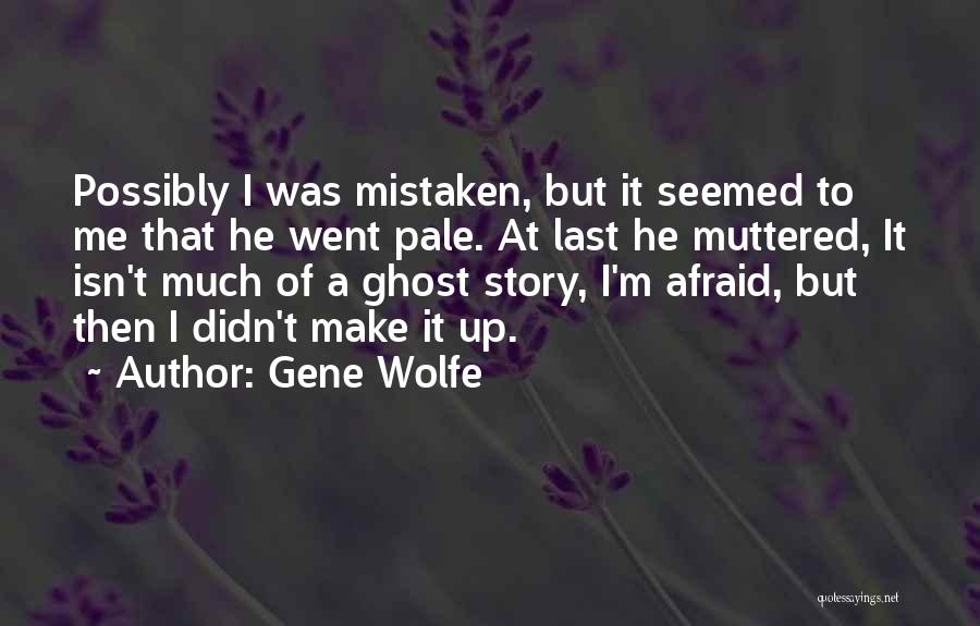 Story Of Me Quotes By Gene Wolfe