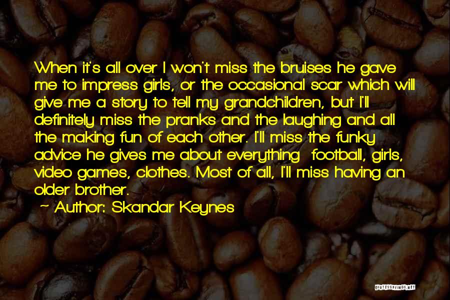 Story Of Me Quotes By Skandar Keynes