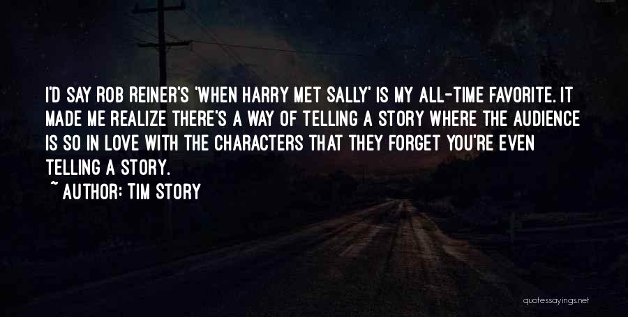 Story Of Me Quotes By Tim Story