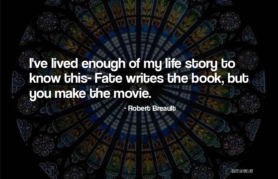 Story Of My Life Book Quotes By Robert Breault Story Of My Life Book Quotes By Robert Breault