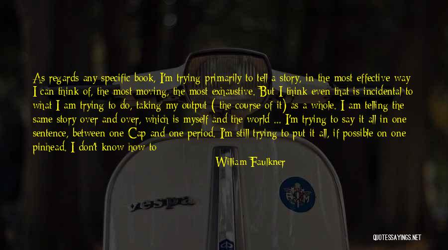 Story Of My Life Book Quotes By William Faulkner Story Of My Life Book Quotes By William Faulkner