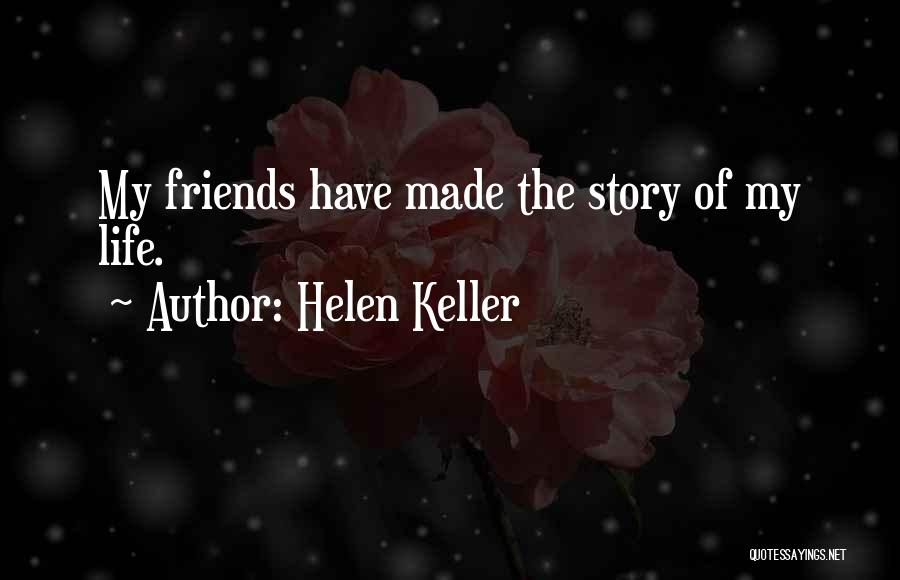 Story Of My Life Quotes By Helen Keller