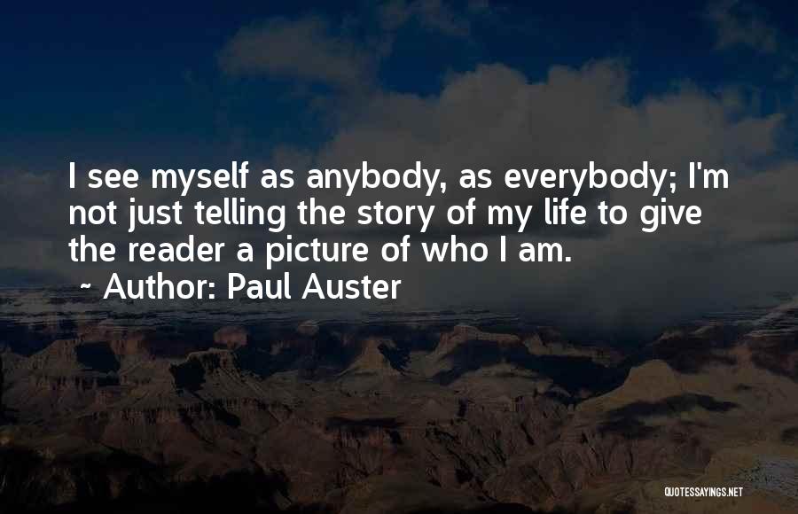 Story Of My Life Quotes By Paul Auster