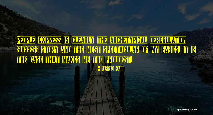 Story Of My Quotes By Alfred Kahn