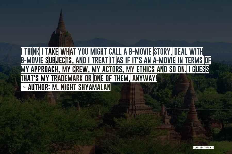 Story Of My Quotes By M. Night Shyamalan