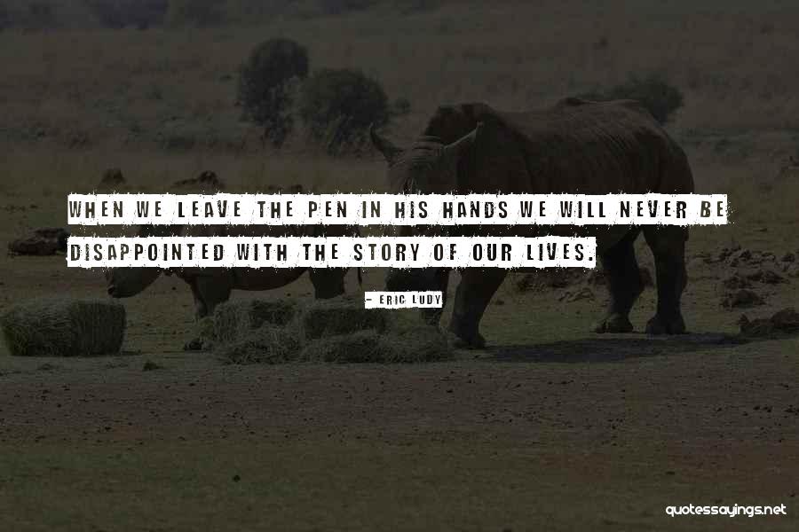 Story Of Our Lives Quotes By Eric Ludy