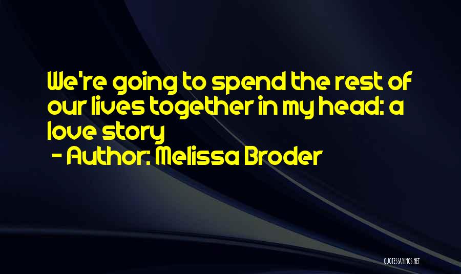 Story Of Our Love Quotes By Melissa Broder