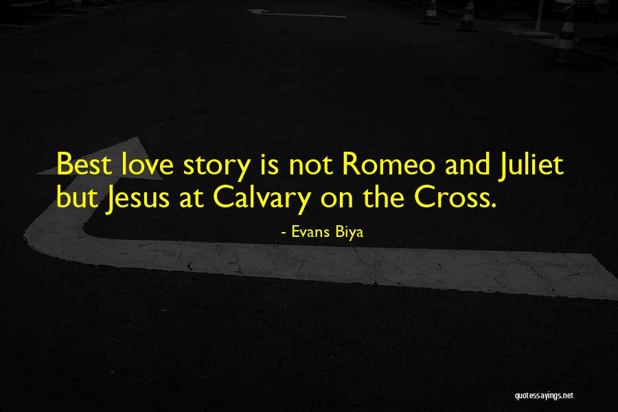 Story Of Romeo And Juliet Quotes By Evans Biya Story Of Romeo And Juliet Quotes By Evans Biya
