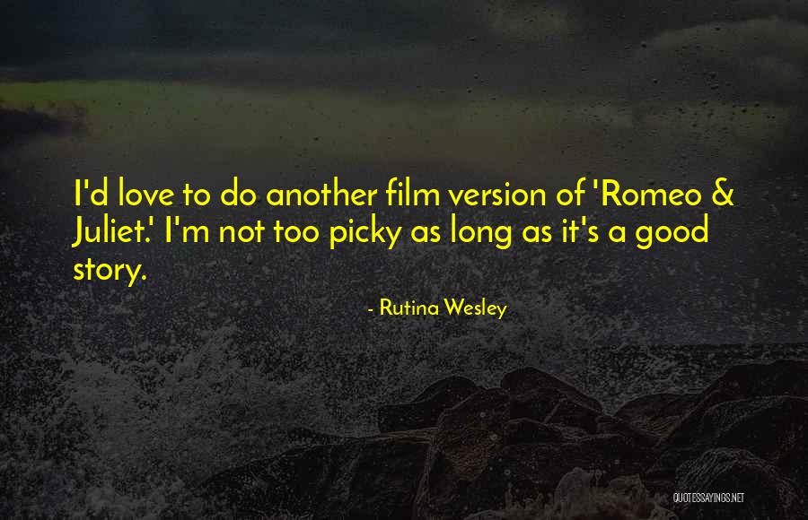 Story Of Romeo And Juliet Quotes By Rutina Wesley Story Of Romeo And Juliet Quotes By Rutina Wesley