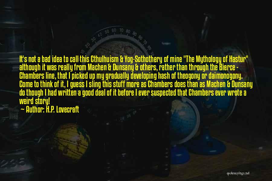 Story Of Stuff Quotes By H.P. Lovecraft