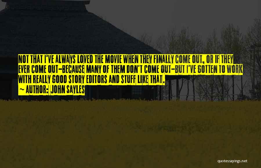 Story Of Stuff Quotes By John Sayles