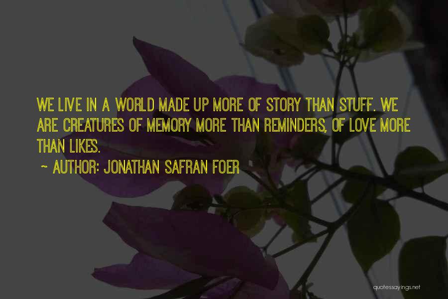 Story Of Stuff Quotes By Jonathan Safran Foer