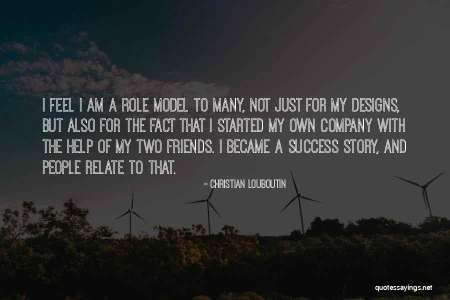 Story Of Success Quotes By Christian Louboutin Story Of Success Quotes By Christian Louboutin