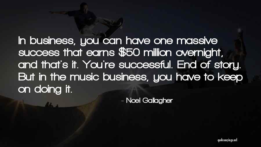 Story Of Success Quotes By Noel Gallagher Story Of Success Quotes By Noel Gallagher