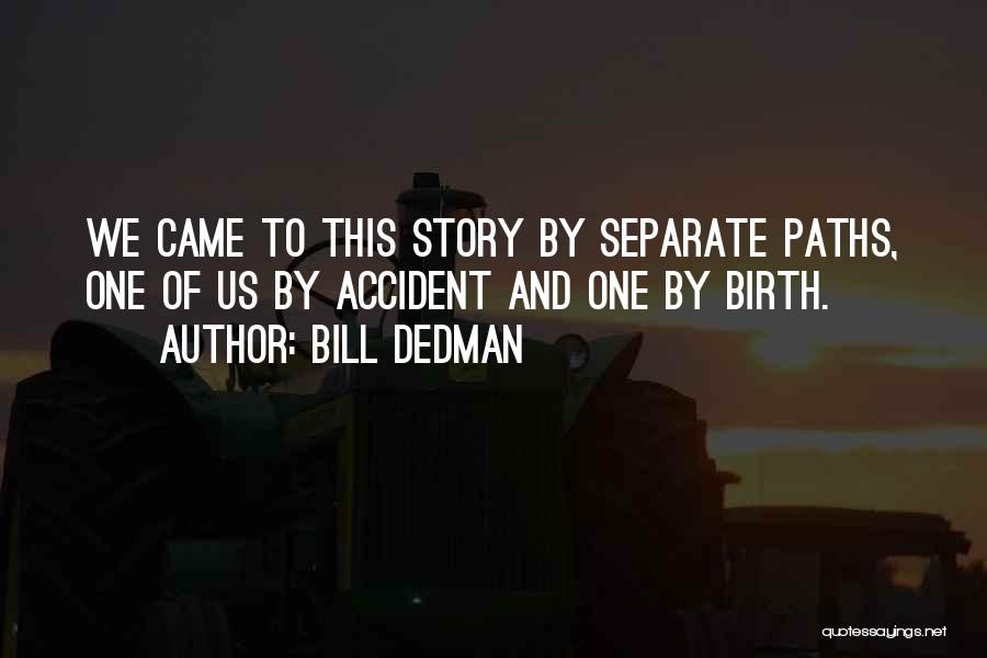 Story Of Us Quotes By Bill Dedman