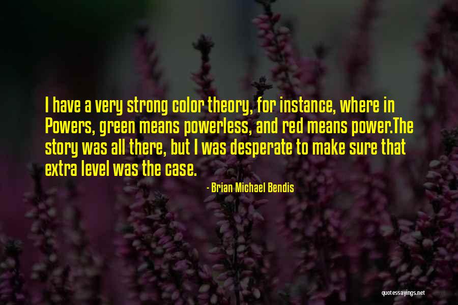 Story One Green Quotes By Brian Michael Bendis Story One Green Quotes By Brian Michael Bendis