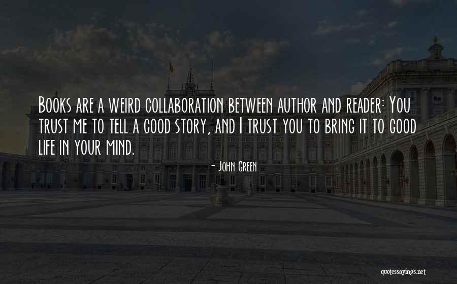Story One Green Quotes By John Green Story One Green Quotes By John Green