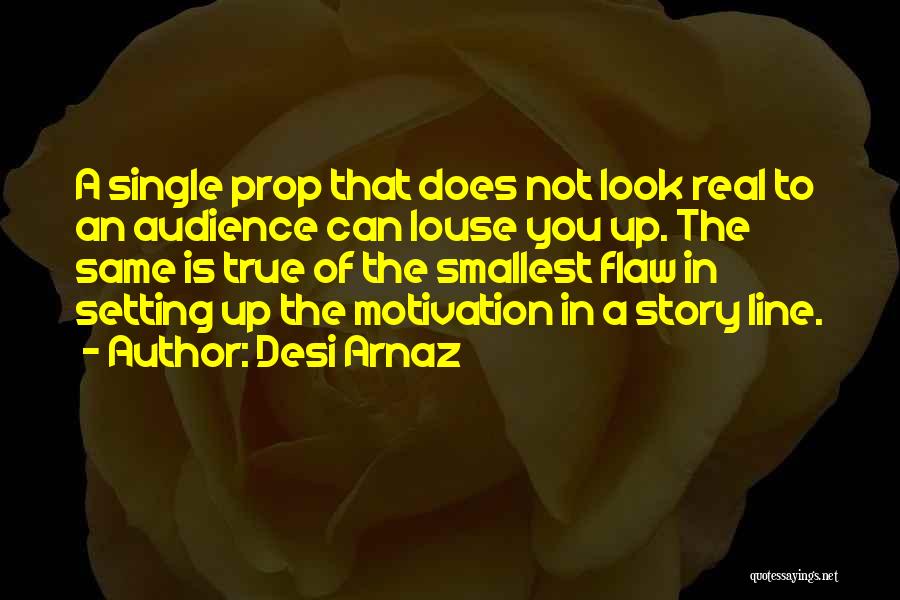 Story Setting Quotes By Desi Arnaz