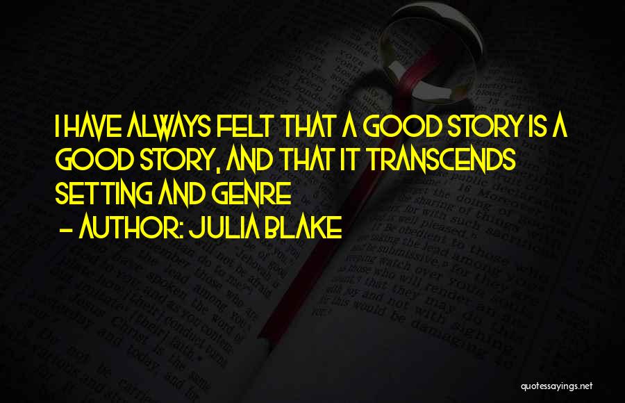 Story Setting Quotes By Julia Blake
