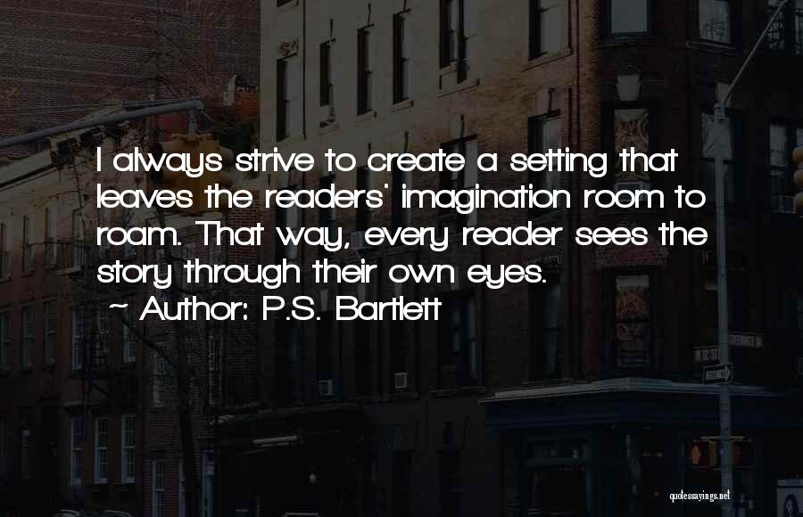 Story Setting Quotes By P.S. Bartlett