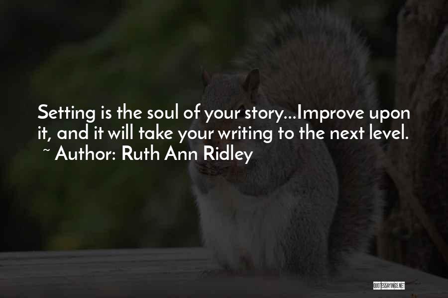 Story Setting Quotes By Ruth Ann Ridley