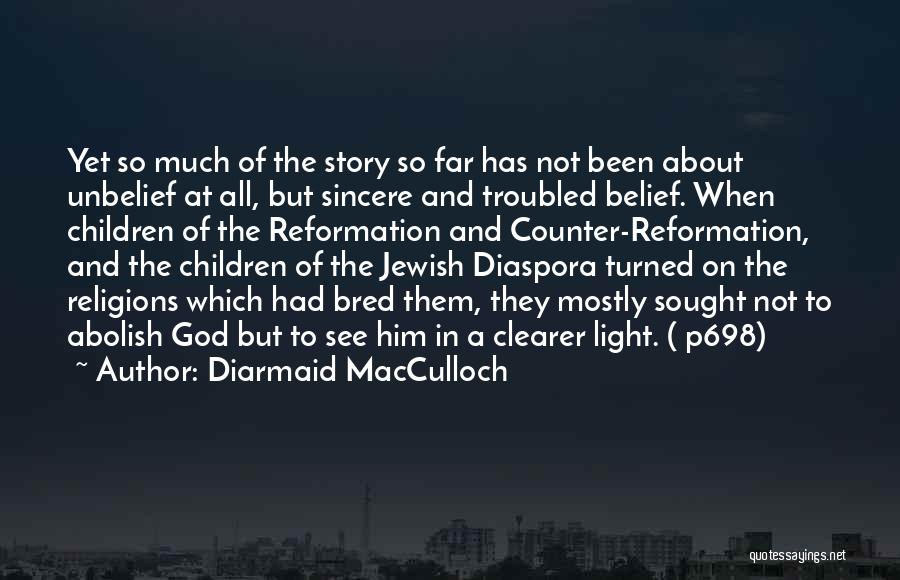 Story So Far Quotes By Diarmaid MacCulloch