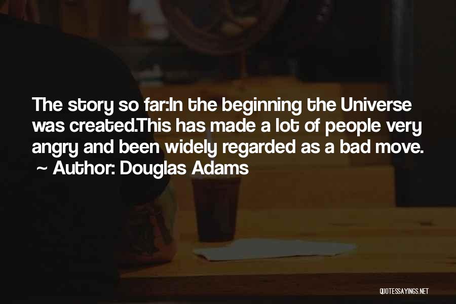 Story So Far Quotes By Douglas Adams