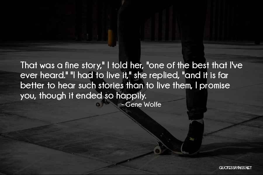 Story So Far Quotes By Gene Wolfe