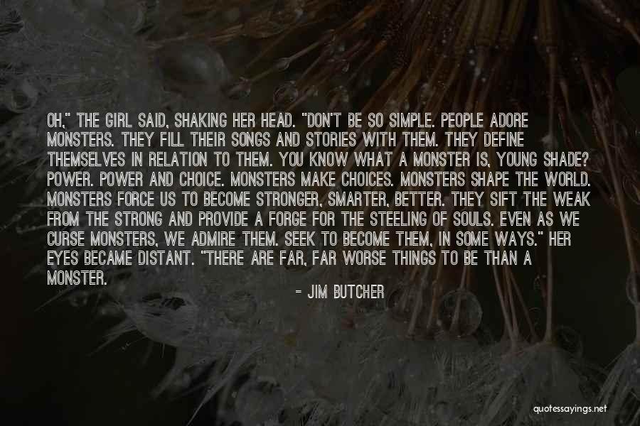 Story So Far Quotes By Jim Butcher