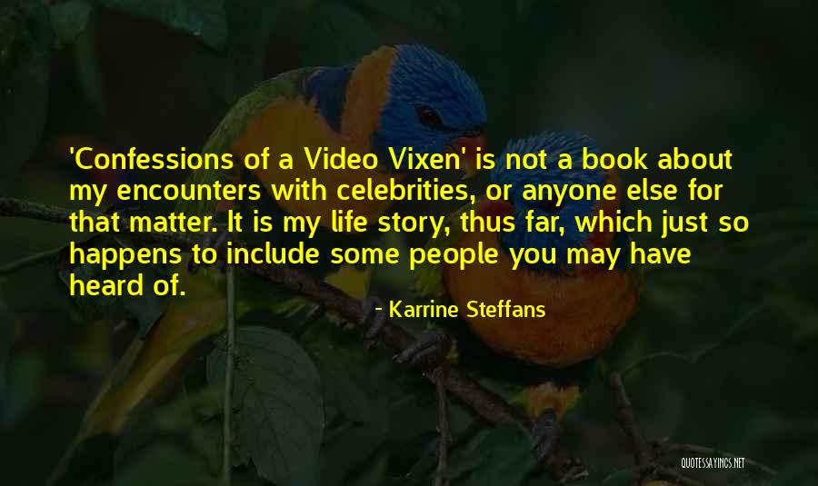 Story So Far Quotes By Karrine Steffans