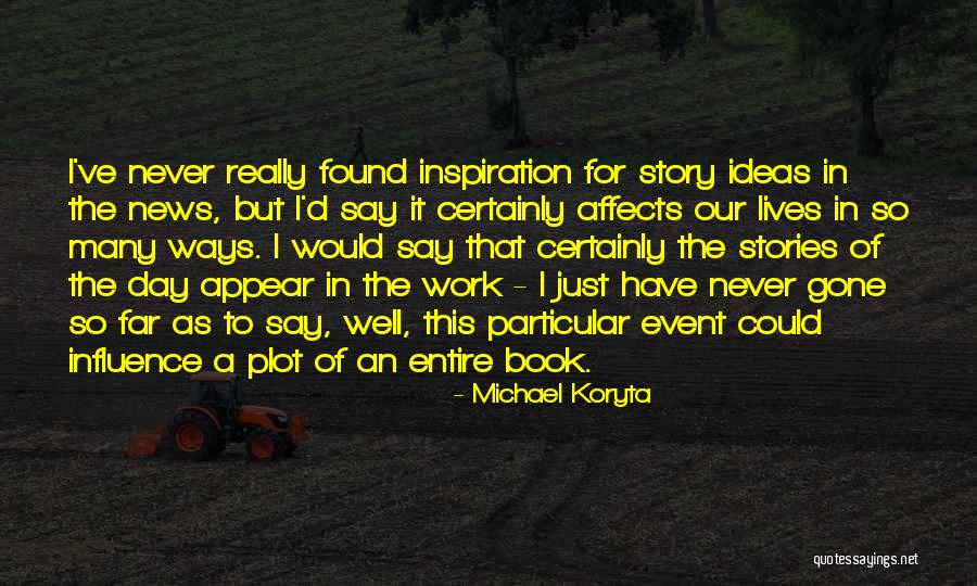Story So Far Quotes By Michael Koryta Story So Far Quotes By Michael Koryta