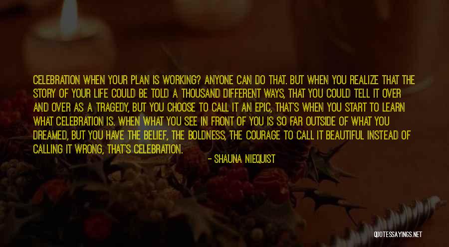 Story So Far Quotes By Shauna Niequist Story So Far Quotes By Shauna Niequist
