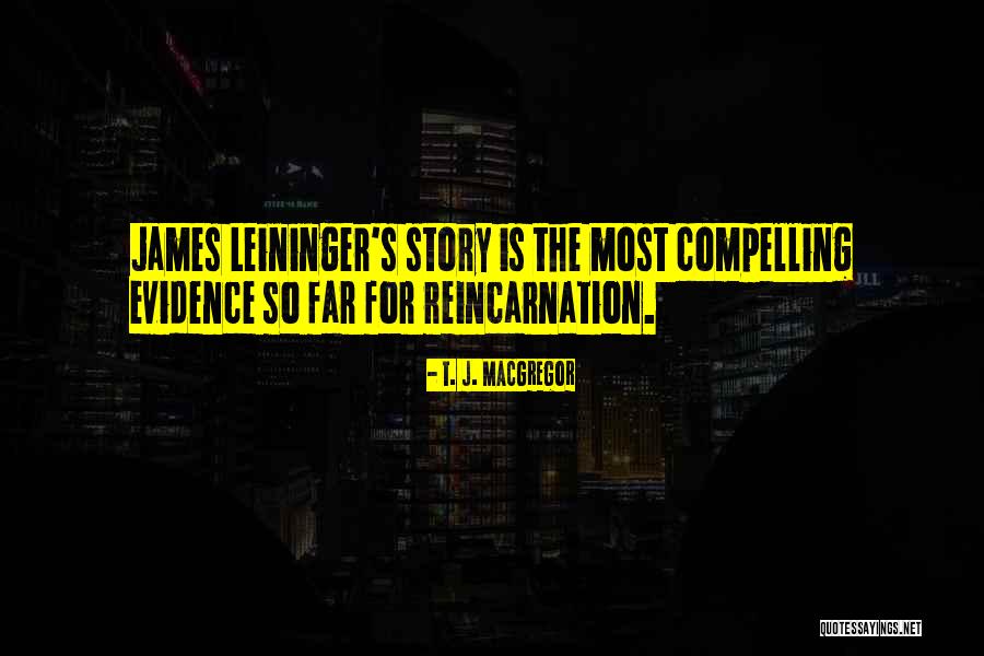 Story So Far Quotes By T. J. MacGregor Story So Far Quotes By T. J. MacGregor