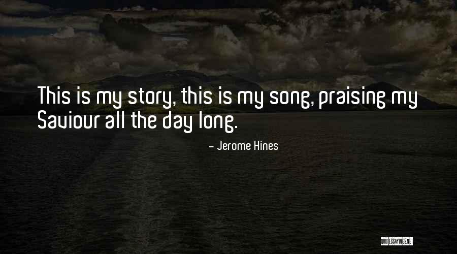 Story So Far Song Quotes By Jerome Hines Story So Far Song Quotes By Jerome Hines