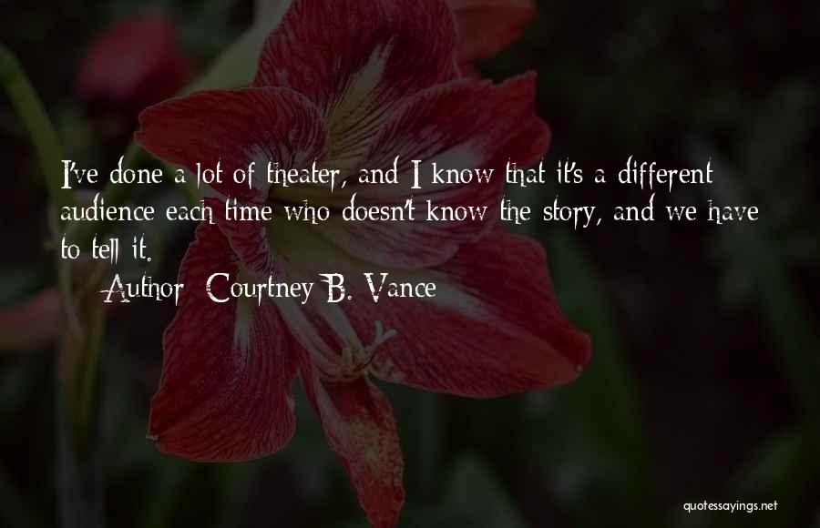 Story Tell Quotes By Courtney B. Vance