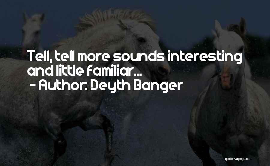 Story Tell Quotes By Deyth Banger