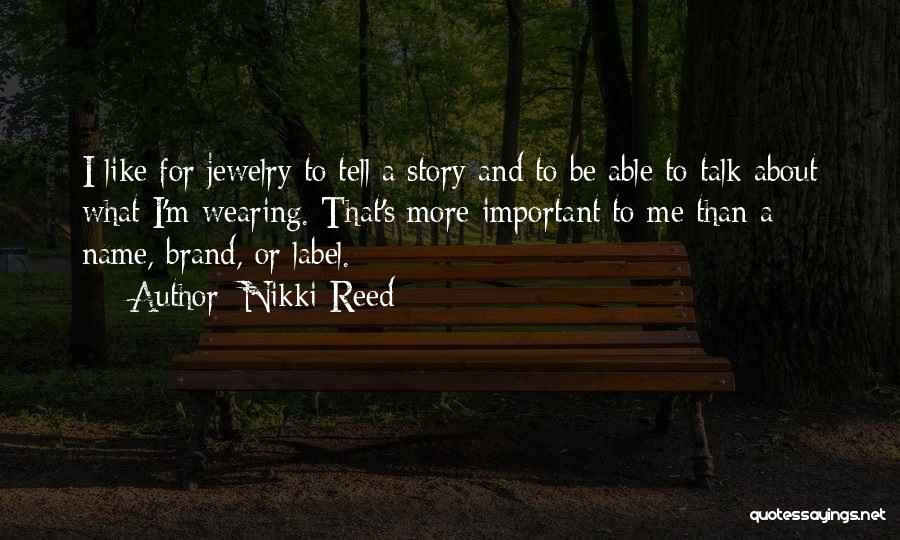 Story Tell Quotes By Nikki Reed