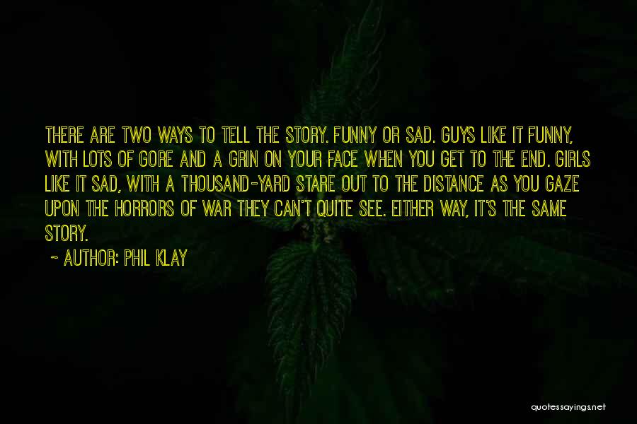 Story Tell Quotes By Phil Klay