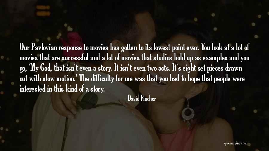 Story That May Hold Quotes By David Fincher Story That May Hold Quotes By David Fincher